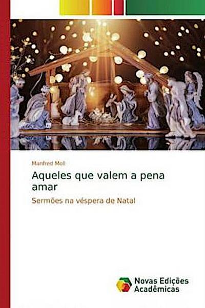 Aqueles que valem a pena amar - Manfred Moll