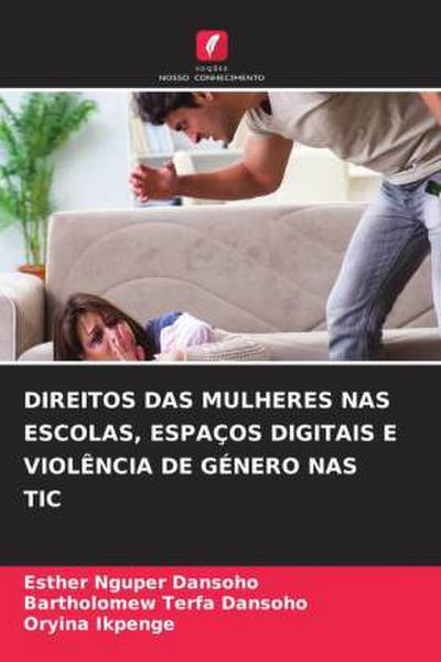DIREITOS DAS MULHERES NAS ESCOLAS, ESPAÇOS DIGITAIS E VIOLÊNCIA DE GÉNERO NAS TIC