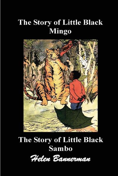 The Story of Little Black Mingo  And  The Story of Little Black Sambo