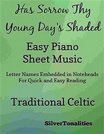 Has Sorrow Thy Young Days Shaded Easy Piano Sheet Music