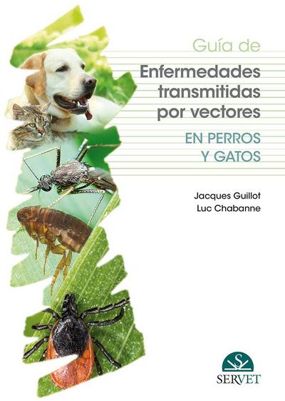 Guía de Enfermedades Transmitidas Por Vectores En Perros Y Gatos