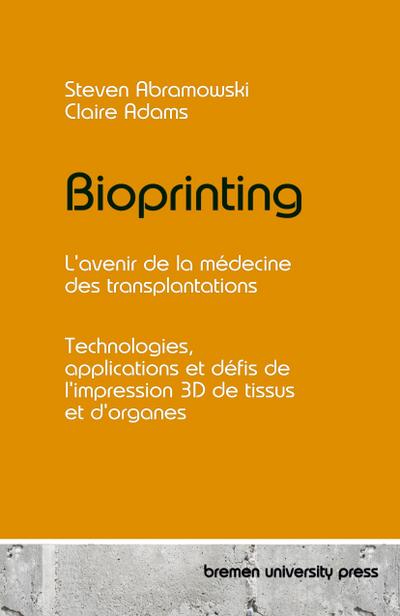 Bioprinting - L’avenir de la médecine des transplantations