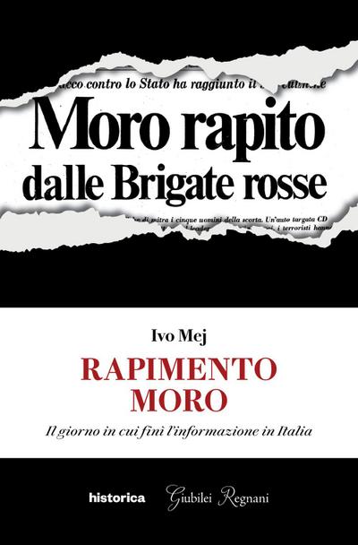 Rapimento Moro. Il giorno in cui finì l’informazione in Italia