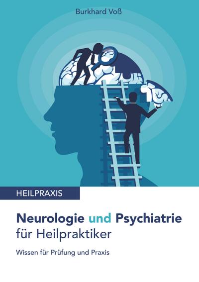 Neurologie und Psychiatrie für Heilpraktiker