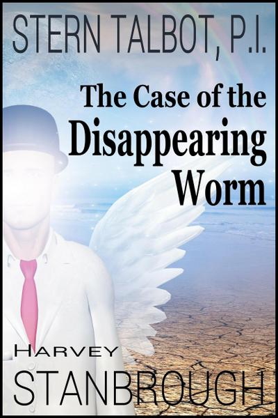 Stern Talbot, P.I.-The Case of the Disappearing Worm (Stern Talbot PI, #4)