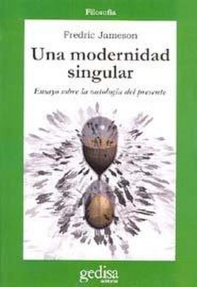 Una modernidad singular : ensayo sobre la ontología del presente