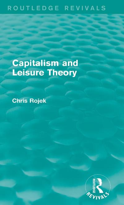 Capitalism and Leisure Theory (Routledge Revivals)