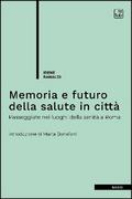 Memoria e futuro della salute in città