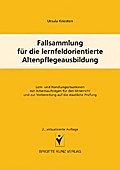 Fallsammlung für die lernfeldorientierte Altenpflegeausbildung