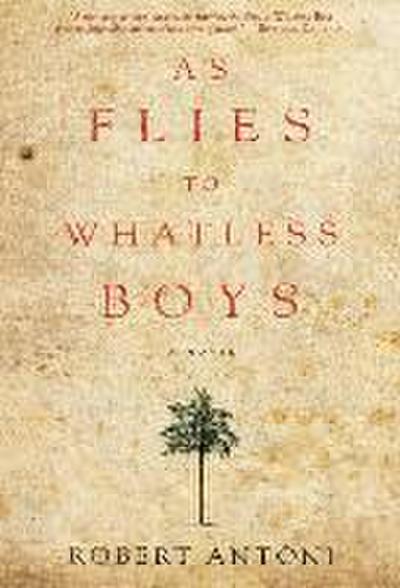 As Flies to Whatless Boys