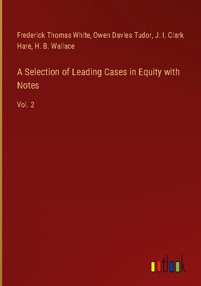 A Selection of Leading Cases in Equity with Notes