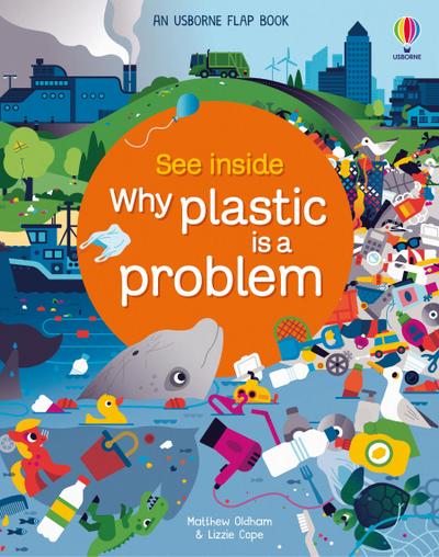 Cope, L: See Inside Why Plastic is a Problem