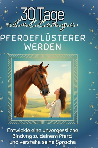 Pferdeflüsterer werden