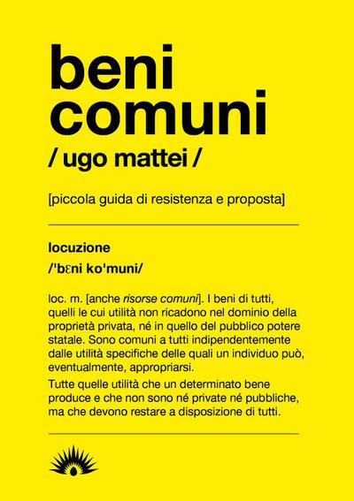 Mattei, U: Beni comuni. Piccola guida di resistenza e propos