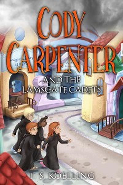 Cody Carpenter and the Lamsgate Cadets