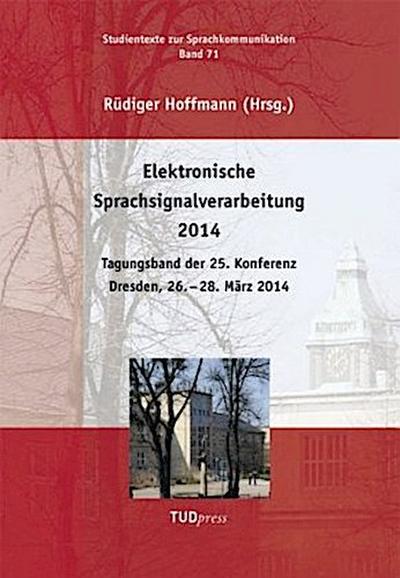 Elektronische Sprachsignalverarbeitung 2014. Tagungsband der 25. Konferenz, Dresden, 26. - 28. März 2014