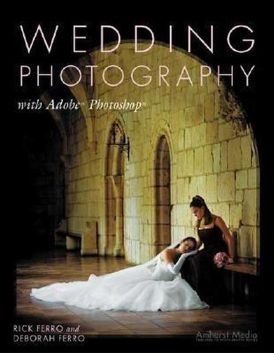 Wedding Photography: With Adobe Photoshop