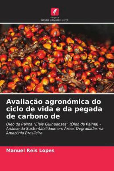 Avaliação agronómica do ciclo de vida e da pegada de carbono de