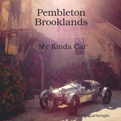Cartwright, M: Pembleton Brooklands ’My Kinda Car’
