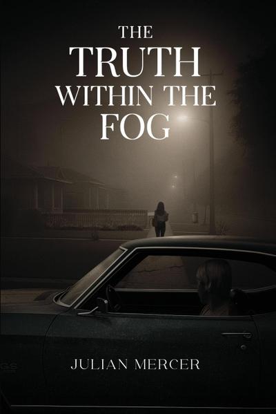 The Truth Within The Fog