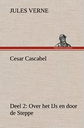 Cesar Cascabel, Deel 2 Over het IJs en door de Ste
