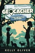 Geocacher, A Fun-Filled Mystery for Kids