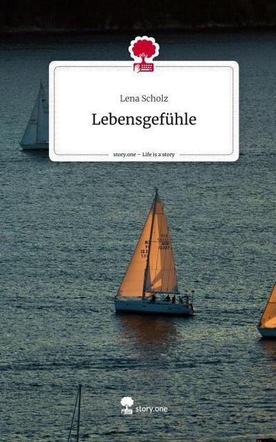 Lebensgefühle. Life is a Story - story.one