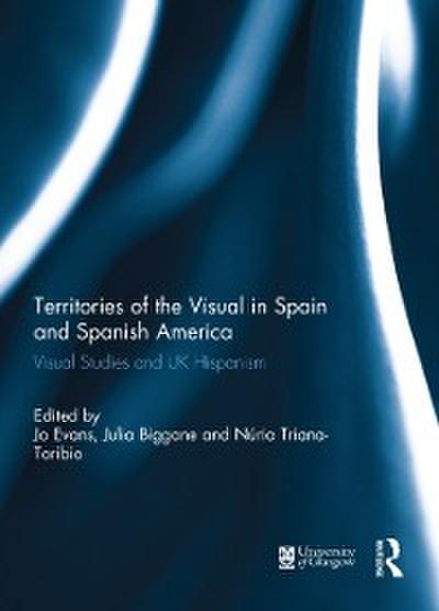 Territories of the Visual in Spain and Spanish America