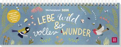 Lebe wild und voller Wunder - Wochenplaner 2024