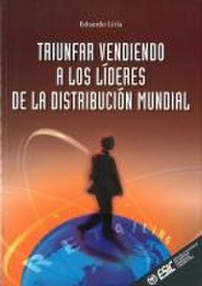 Triunfar vendiendo a los líderes de la distribución mundial