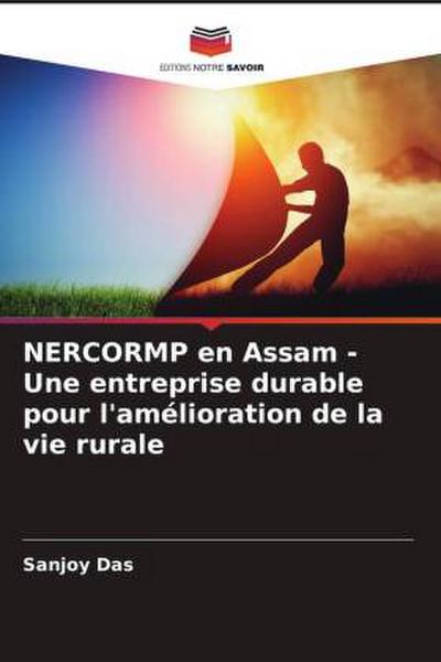NERCORMP en Assam - Une entreprise durable pour l’amélioration de la vie rurale