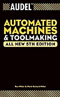 Audel Automated Machines and Toolmaking, All New