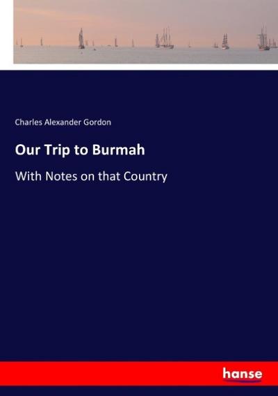 Our Trip to Burmah