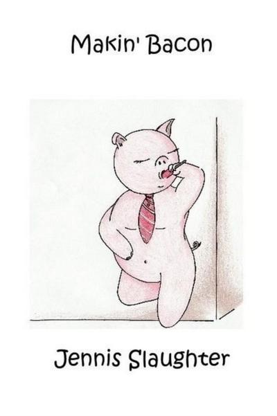 Makin’ Bacon