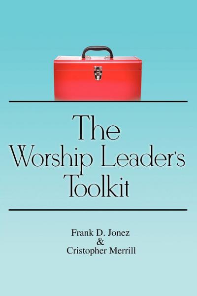 The Worship Leader’s Toolkit