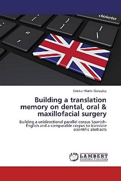 Building a translation memory on dental, oral & maxillofacial surgery