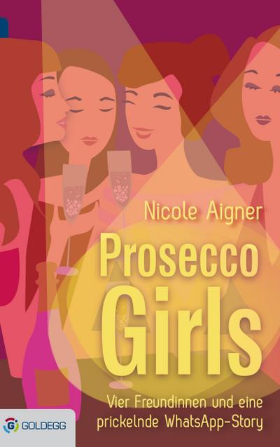 Prosecco Girls: Vier Freundinnen und eine prickelnde WhatsApp-Story