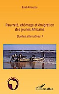 Pauvreté, chômage et émigration des jeunes Africai