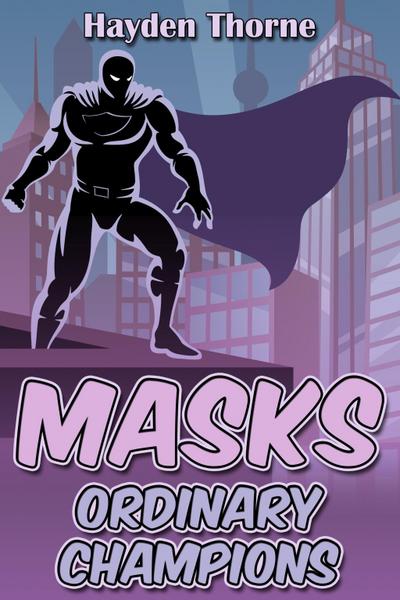 Masks: Ordinary Champions
