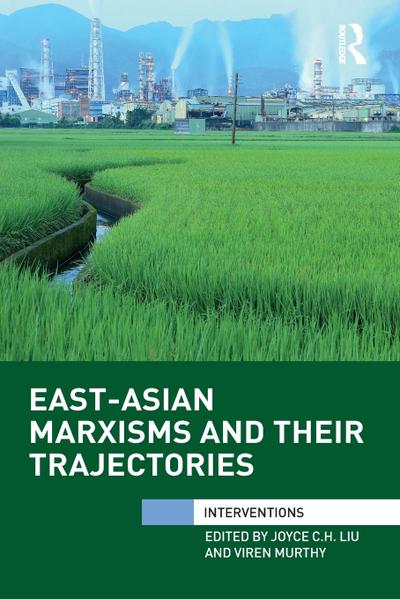 East-Asian Marxisms and Their Trajectories
