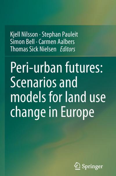 Peri-urban futures: Scenarios and models for land use change in Europe