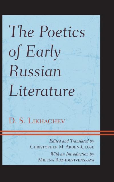 Likhachev, D: Poetics of Early Russian Literature