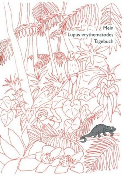 Mein Lupus erythematodes Tagebuch. Heft zum Eintragen eigener Befunde 