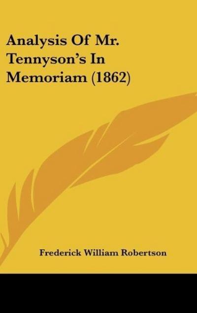 Analysis Of Mr. Tennyson’s In Memoriam (1862)