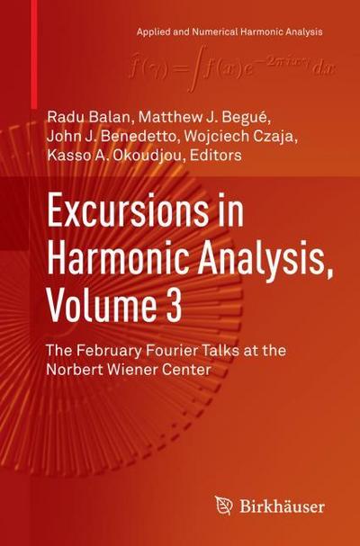 Excursions in Harmonic Analysis, Volume 3