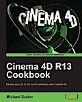 Cinema 4D R13 Cookbook