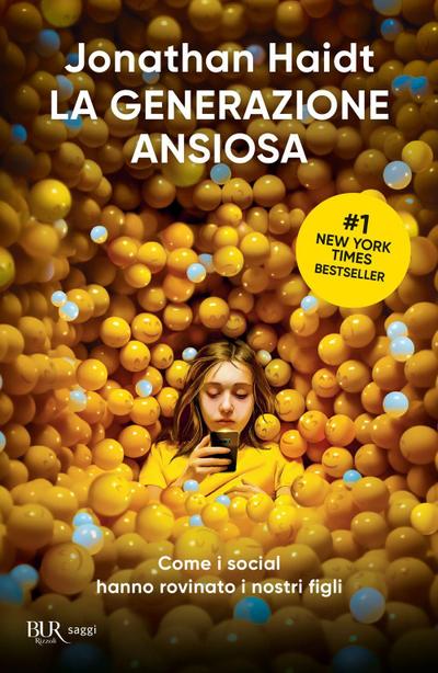 La generazione ansiosa. Come i social hanno rovinato i nostri figli