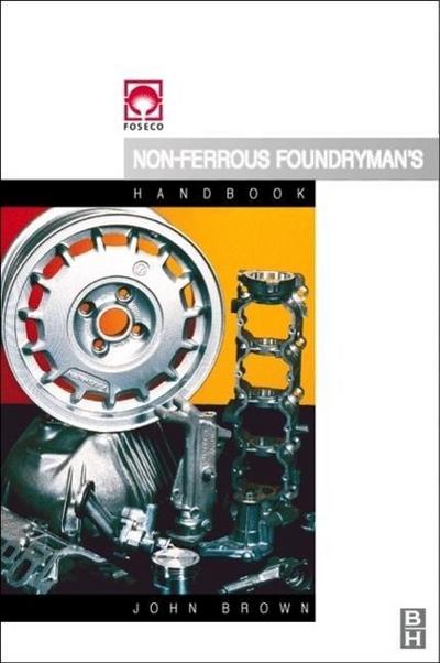 Foseco Non-Ferrous Foundryman’s Handbook