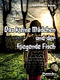 Das kleine Mädchen und der fliegende Fisch