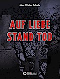 Auf Liebe stand Tod